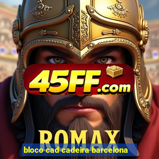 bloco cad cadeira barcelona